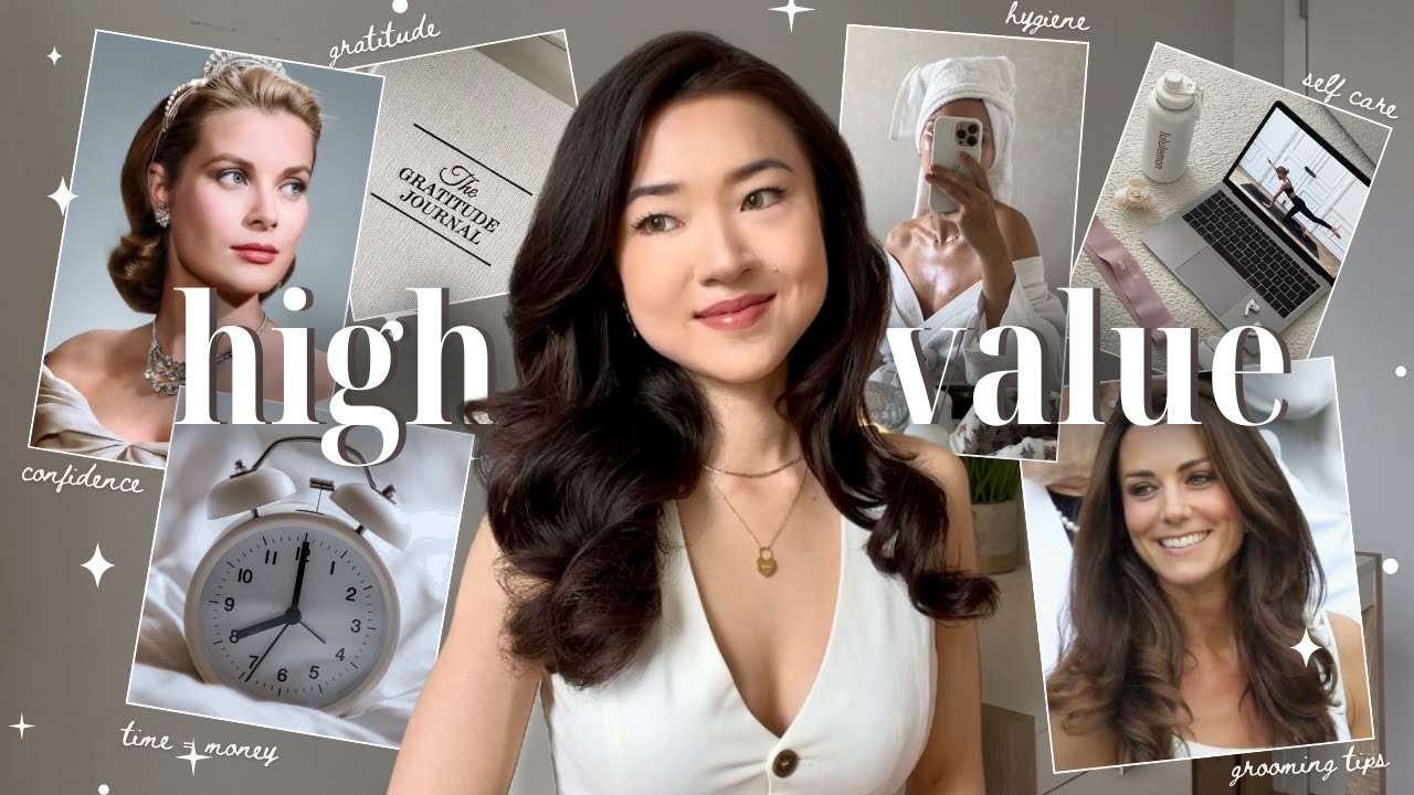 How to be HIGH VALUE ✨Become the Best Version of Yourself - confidence, self-care + glow up tips